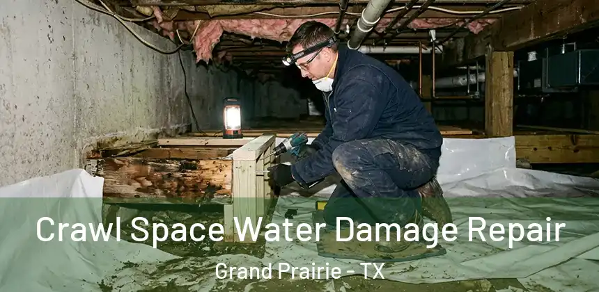  Crawl Space Water Damage Repair Grand Prairie - TX