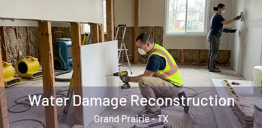  Water Damage Reconstruction Grand Prairie - TX